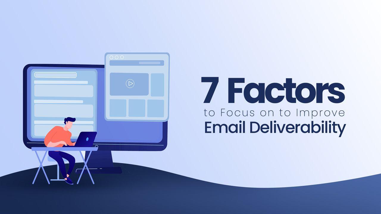 (Blog 32) 2 7 Factors that Affect your Email Deliverability copy post cover