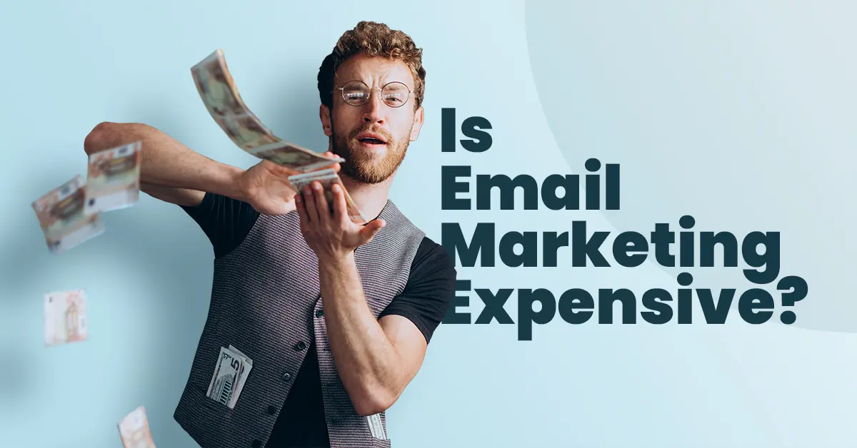 (Blog 34) Is Email Marketing Expensive copy The Cost of Email Marketing: Is it Expensive?